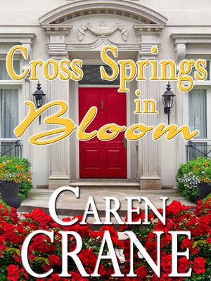 cover image of Cross Springs In Bloom (A Cross Springs Novella)